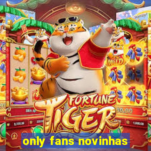 only fans novinhas